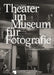 Theater Im Museum Für Fotografie: Ein Rückblick Auf Die 1920er Jahre by Justine Tutmann