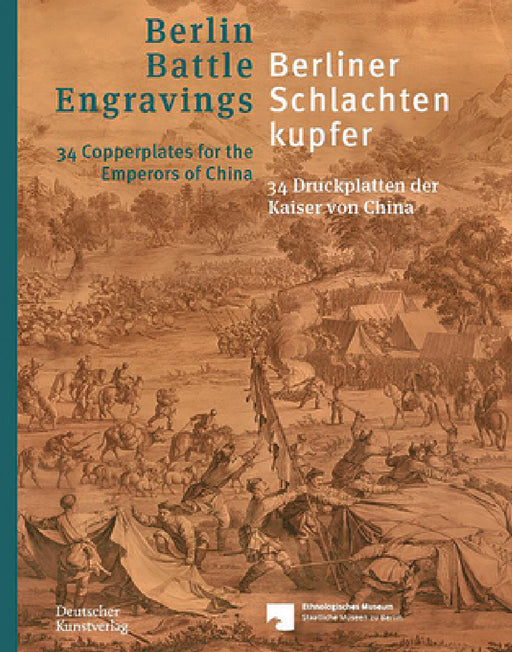Berliner Schlachtenkupfer / Berlin Battle Engravings: 34 Druckplatten Der Kaiser Von China / 34 Copperplates for the Emperors of China by Henriette Lavaulx-Vrécourt, Niklas Leverenz