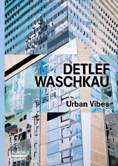 Detlef Waschkau: Urban Vibes by Gerhard Van Der Grinten