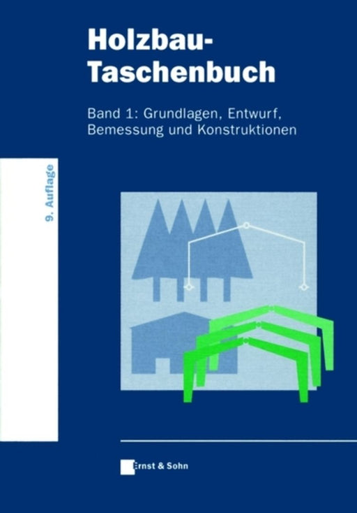 Holzbau-Taschenbuch: Band 1: Grundlagen, Entwurf, Bemessung Und Konstruktionen by Robert von Halßsz, Claus Scheer