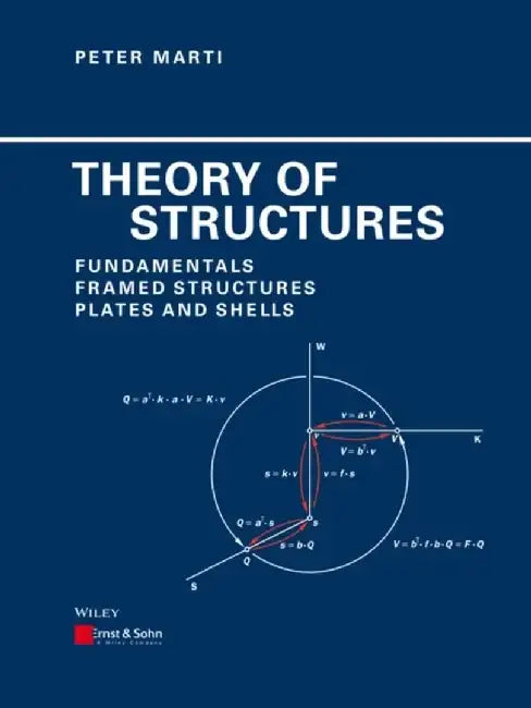 Theory of Structures: Fundamentals, Framed Structures, Plates and Shells by Peter Marti