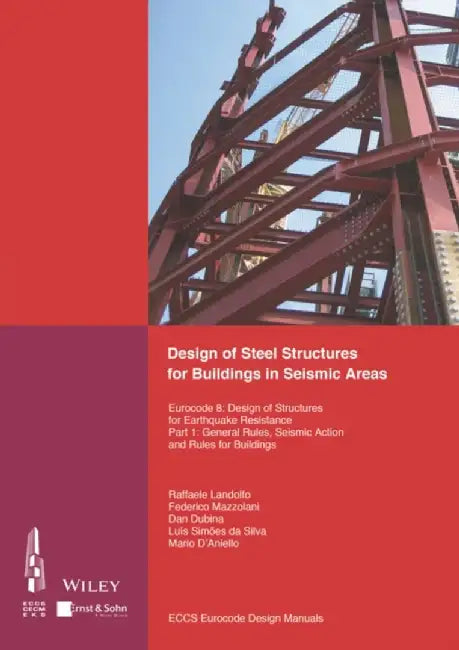 Design of Steel Structures for Buildings in Seismic Areas: Eurocode 8: Design of Structures for Earthquake Resistance. Part 1: General Rules, Seismic Action and Rules for Buildings by ECCS - European Convention for Constructional Steelwork, Associa&ccedil;&atilde;o Portuguesa de Constru&ccedil;&atilde;o