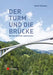 Der Turm und Brücke by David P. Billington