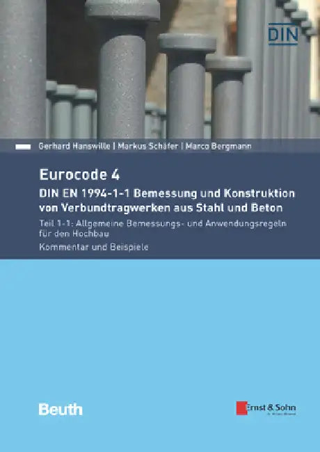Eurocode 4 DIN EN 1994-1-1 Bemessung und Konstruktion von Verbundtragwerken aus Stahl und Beton by Gerhard Hanswille