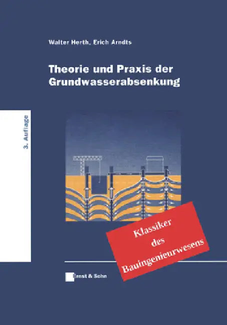 Theorie und Praxis der Grundwasserabsenkung by Walter Herth