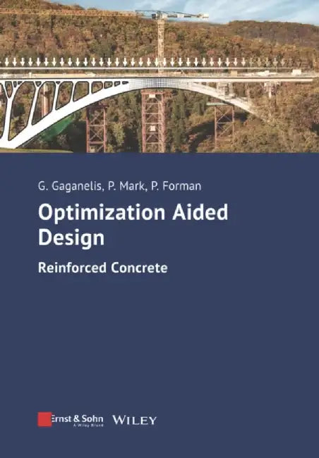Optimization Aided Design: Reinforced Concrete by Georgios Gaganelis, Peter Mark, Patrick Forman
