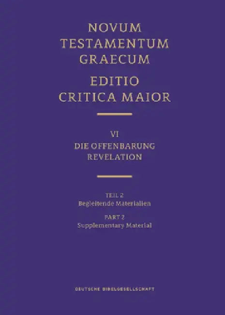 Novum Testamentum Graecum, Editio Critica Maior VI/2: Revelation, Supplementary Material by Institute for New Testament Textual Rese