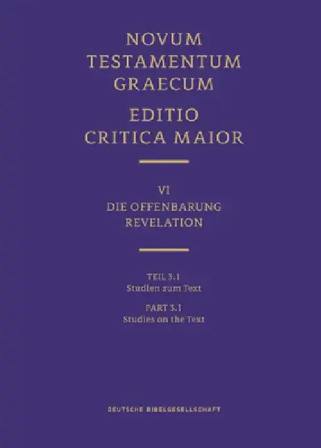 Novum Testamentum Graecum, Editio Critica Maior VI/3.1: Revelation, Studies on the Text by Institute for New Testament Textual Rese