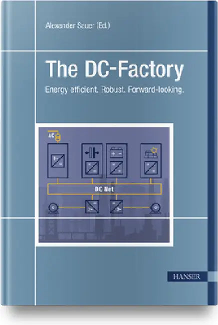 The DC-Factory: Energy Efficient. Robust. Forward-Looking. by Alexander Sauer