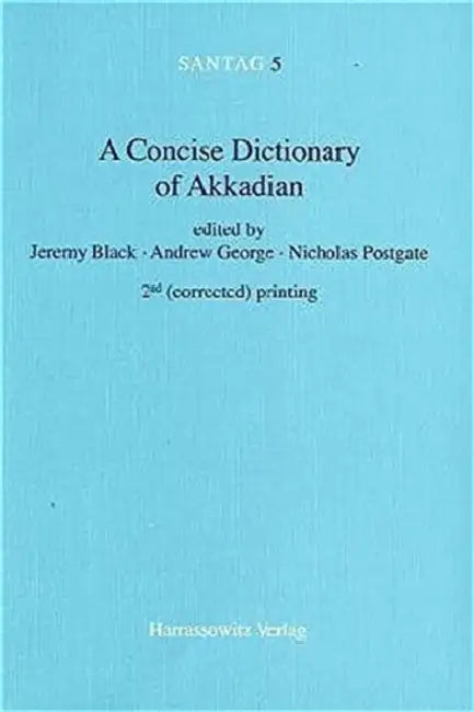 A Concise Dictionary of Akkadian by Jeremy Black, Andrew George, Nicholas Postgate