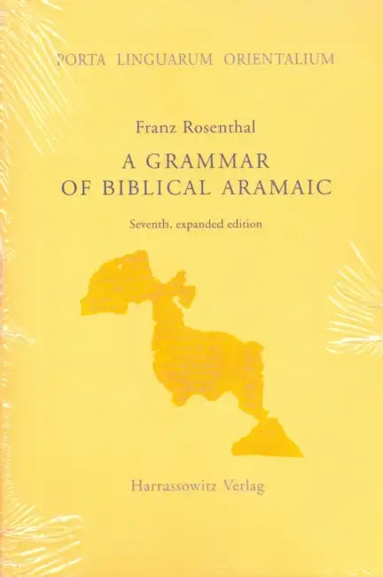 A Grammar of Biblical Aramaic: With an Index of Biblical Citations Compiled by Daniel M. Gurtner by Franz Rosenthal, Daniel M. Gurtner