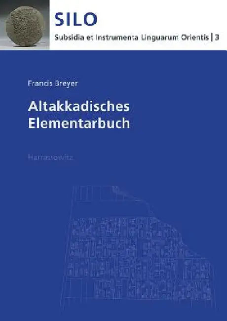 Altakkadisches Elementarbuch by Francis Breyer