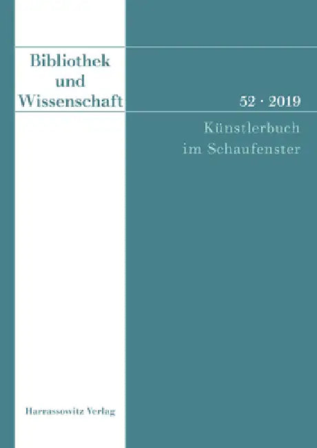 Bibliothek Und Wissenschaft 52 (2019): Kunstlerbuch Im Schaufenster by Claudia Fabian