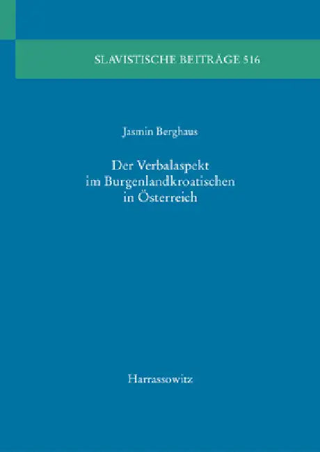 Der Verbalaspekt Im Burgenlandkroatischen in Osterreich by Jasmin Berghaus