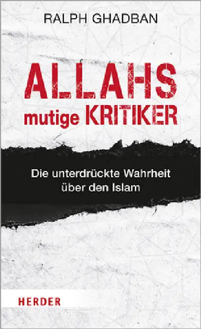 Allahs Mutige Kritiker: Die Unterdruckte Wahrheit Uber Den Islam by Ralph Ghadban