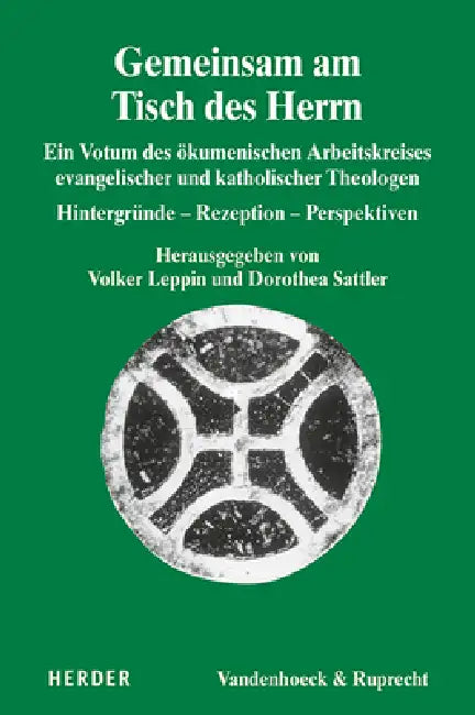 Gemeinsam Am Tisch Des Herrn: Ein Votum Des Okumenischen Arbeitskreises Evangelischer Und Katholischer Theologen - Hintergrunde - Rezeption - Perspekt by Christine Axt-Piscalar, Georg Batzing, Christoph Bottigheimer