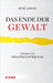 Das Ende Der Gewalt: Analyse Des Menschheitsverhangnisses. Erkundungen Zu Mimesis Und Gewalt Mit Jean-Michel Oughourlian Und Guy Lefort by Rene Girard, Ralf Miggelbrink, Elisabeth Mainberger-Ruh
