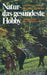 Natur -- Das Gesündeste Hobby by Mannfried Pahlow, Siegfried Eichinger