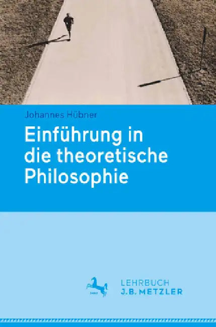 Einführung in Die Theoretische Philosophie by Johannes Hübner