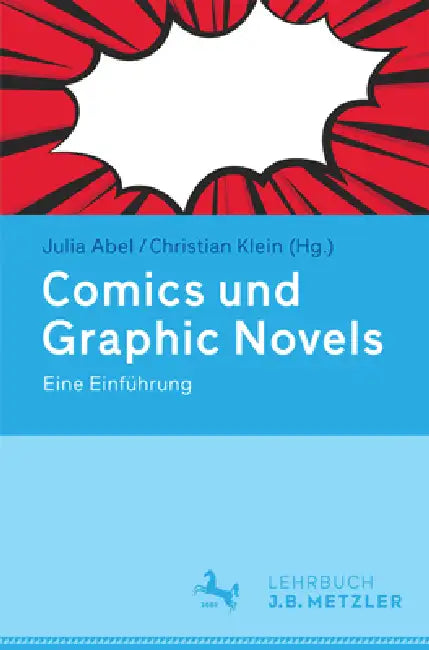 Comics Und Graphic Novels: Eine Einführung by Julia Abel, Christian Klein