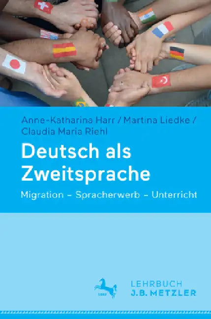 Deutsch ALS Zweitsprache: Migration - Spracherwerb - Unterricht by Anne-Katharina Harr, Martina Liedke, Claudia Maria Riehl