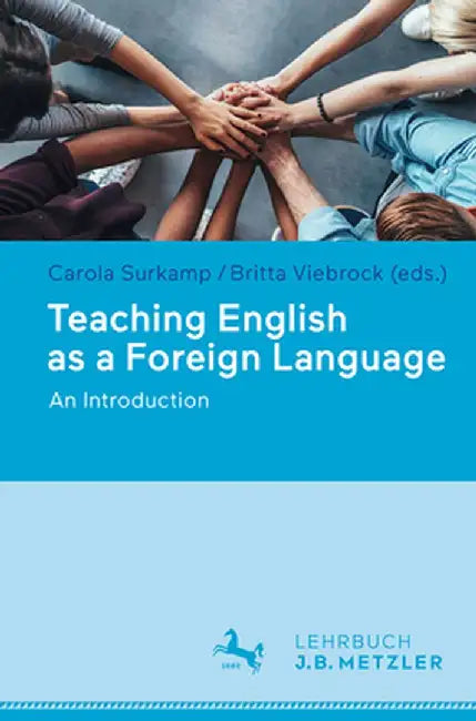 Teaching English as a Foreign Language: An Introduction by Carola Surkamp