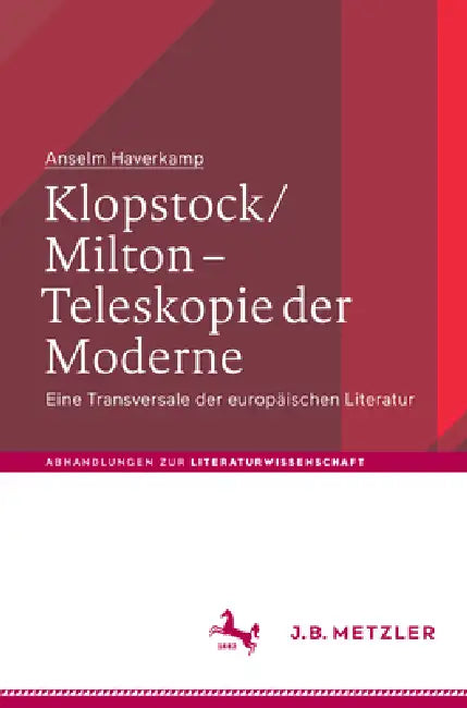 Klopstock/Milton - Teleskopie Der Moderne: Eine Transversale Der Europäischen Literatur by Anselm Haverkamp