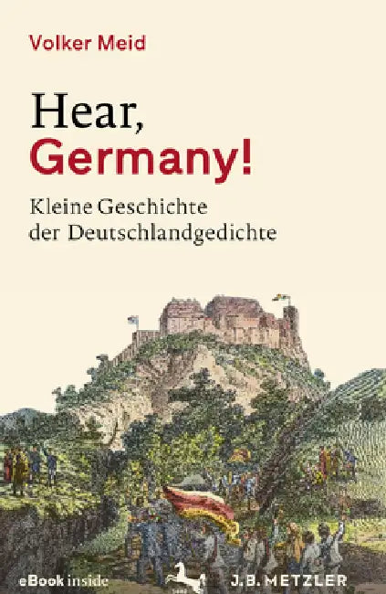Hear, Germany!: Kleine Geschichte Der Deutschlandgedichte by Volker Meid