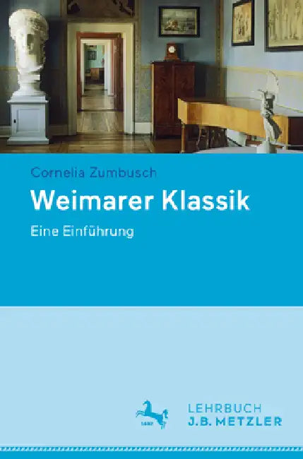 Weimarer Klassik: Eine Einführung by Cornelia Zumbusch