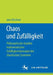Chaos Und Zufälligkeit: Philosophische Aspekte Mathematischer Zufälligkeitskonzepte Bei Chaotischen Systemen by Jens Kirchner