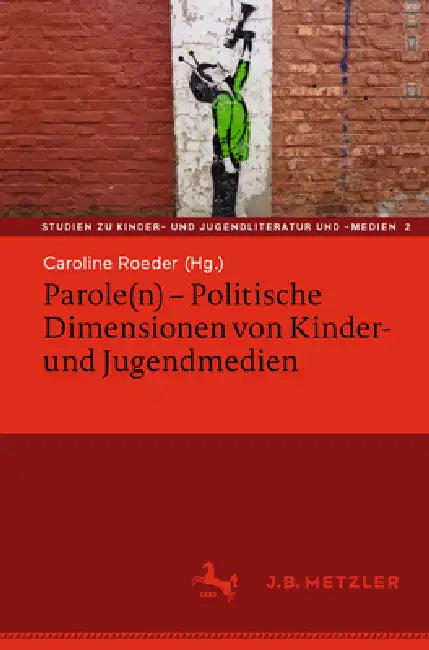 Parole(n) - Politische Dimensionen Von Kinder- Und Jugendmedien by Caroline Roeder