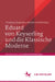 Eduard Von Keyserling Und Die Klassische Moderne by Christoph Jürgensen, Michael Scheffel