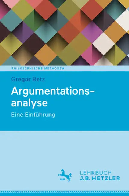Argumentationsanalyse: Eine Einführung by Gregor Betz