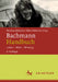Bachmann-Handbuch: Leben - Werk - Wirkung by Monika Albrecht, Dirk Göttsche