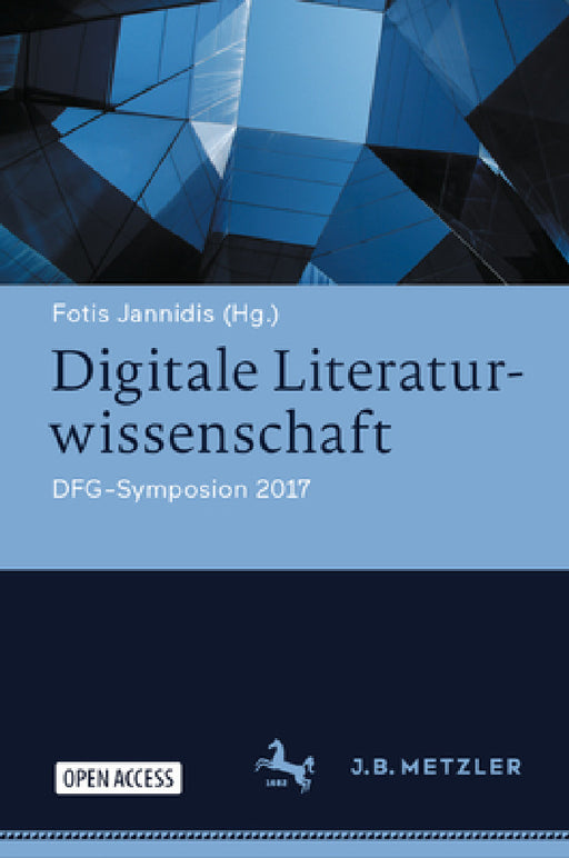 Digitale Literaturwissenschaft: Dfg-Symposion 2017 by Fotis Jannidis