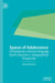 Spaces of Adolescence: Contemporary German-Language Youth Literature in Topographical Perspective by Anna Stemmann