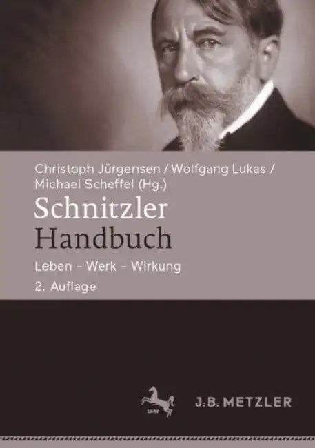 Schnitzler-Handbuch: Leben - Werk - Wirkung by Christoph Jürgensen, Wolfgang Lukas, Michael Scheffel