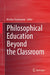 Philosophy Education Beyond the Classroom by Markus Tiedemann