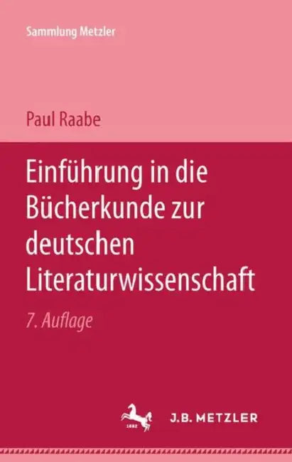 Einführung in Die Bücherkunde Zur Deutschen Literaturwissenschaft by Paul Raabe
