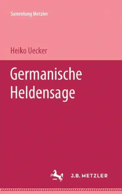 Germanische Heldensage by Heiko Uecker