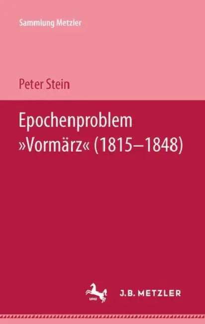 Epochenproblem Vormärz (1815-1848) by Peter Stein