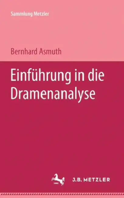Einführung in Die Dramenanalyse by Bernhard Asmuth