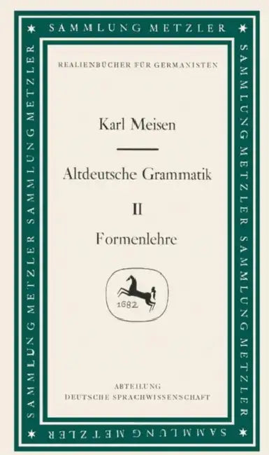 Altdeutsche Grammatik II Formenlehre by Karl Meisen