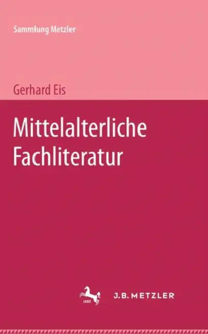 Mittelalterliche Fachliteratur by Gerhard Eis
