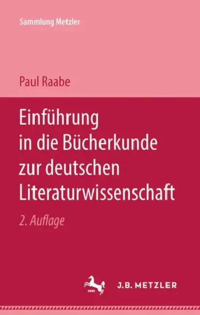Einführung in Die Bücherkunde Zur Deutschen Literaturwissenschaft by Paul Raabe