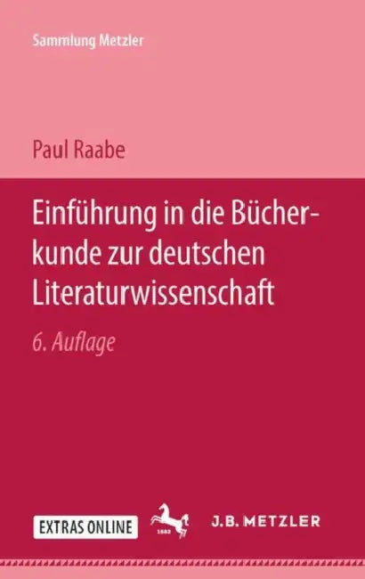 Einführung in Die Bücherkunde Zur Deutschen Literaturwissenschaft by Paul Raabe