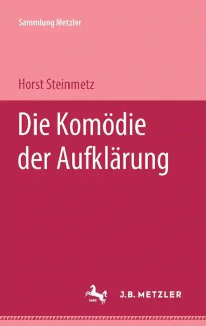 Die Komödie Der Aufklärung by Horst Steinmetz
