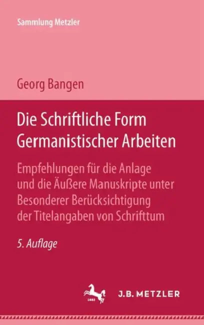 Die Schriftliche Form Germanistischer Arbeiten by Georg Bangen