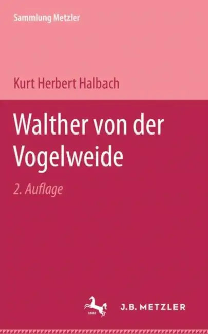 Walther Von Der Vogelweide by Kurt Herbert Halbach