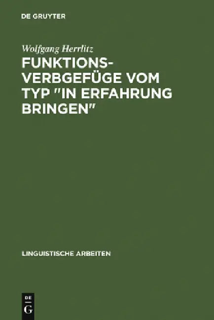 Funktionsverbgefüge vom Typ "in Erfahrung bringen" by Wolfgang Herrlitz